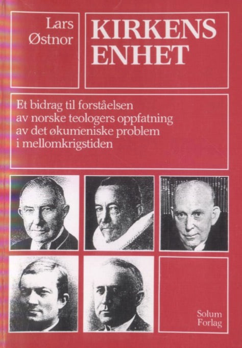 Kirkens enhet: et bidrag til forståelsen av norske teologers oppfatning av det økumeniske problem i mellomkrigstiden