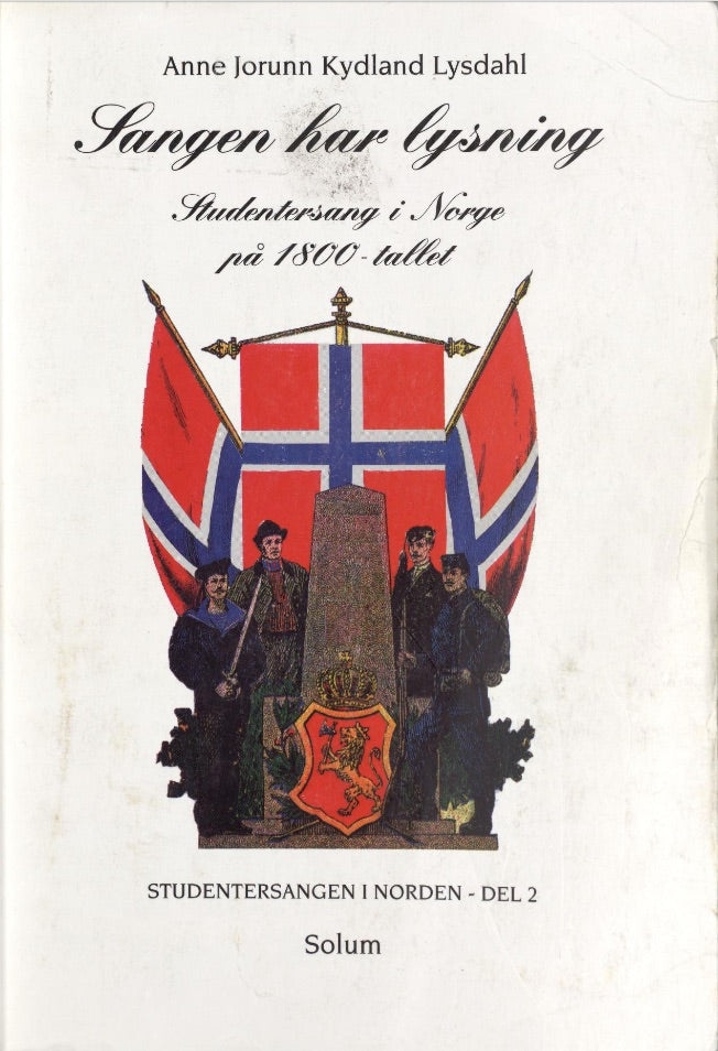 Sangen har lysning: studentersang i Norge på 1800-tallet