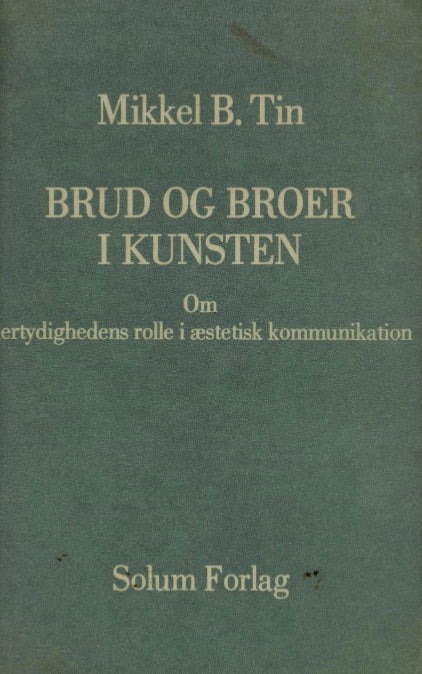 Brud og broer i kunsten: om flertydighedens rolle i æstetisk kommunikation