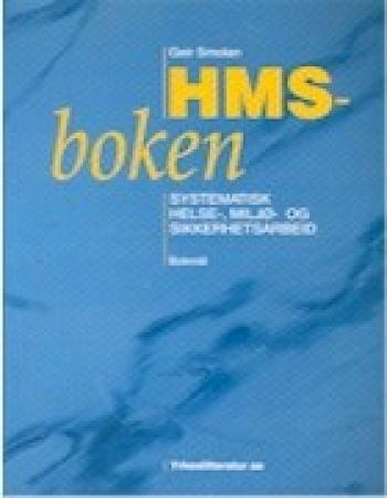 HMS-boken: systematisk helse-, miljø- og sikkerhetsarbeid