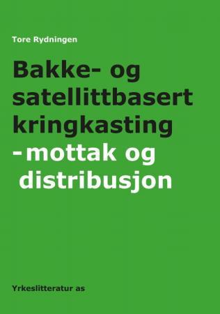 Bakke- og satellittbasert kringkasting: mottak og distribusjon