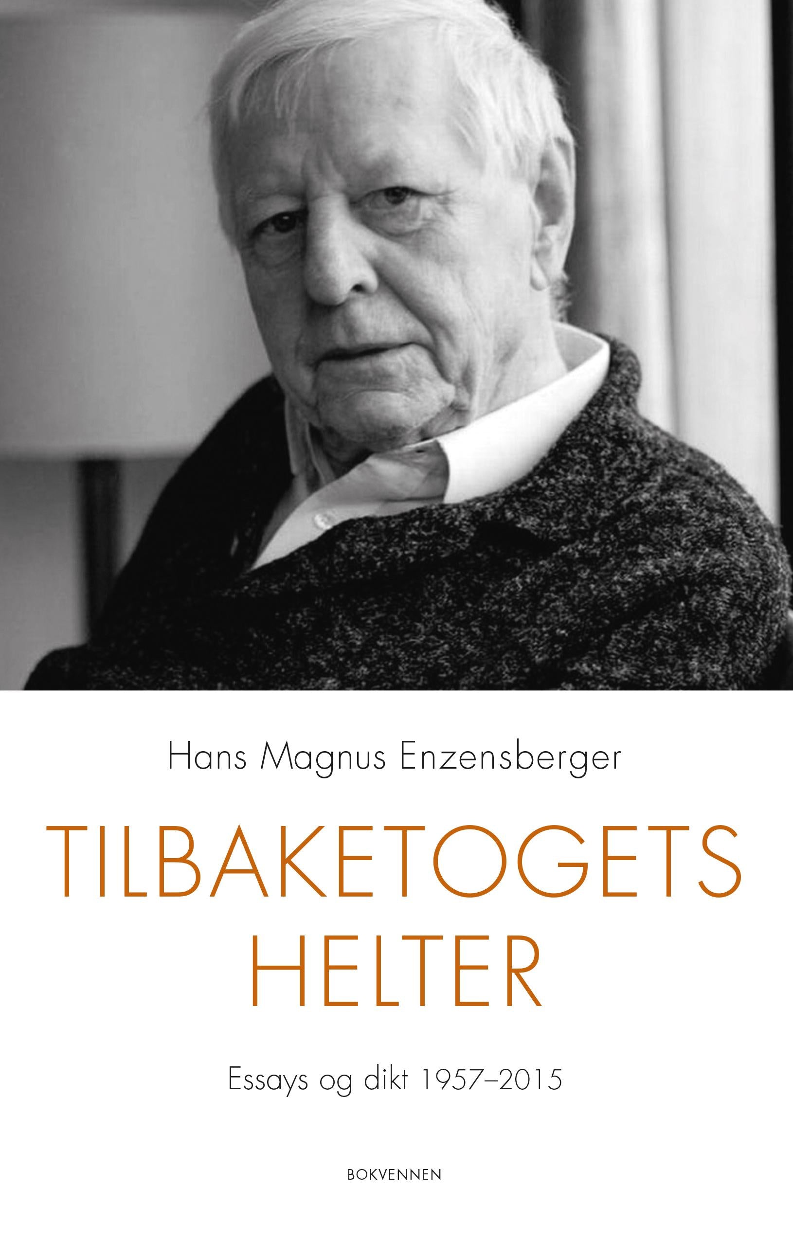 Tilbaketogets helter: essays og dikt 1957-2015