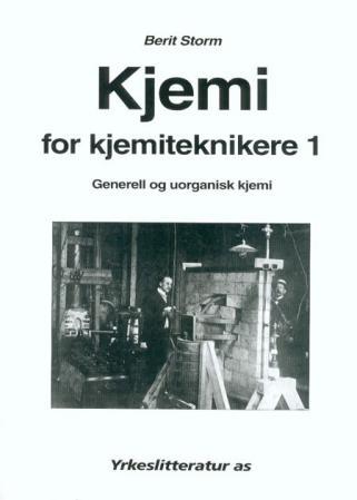 Kjemi for kjemiteknikere 1: generell og uorganisk kjemi