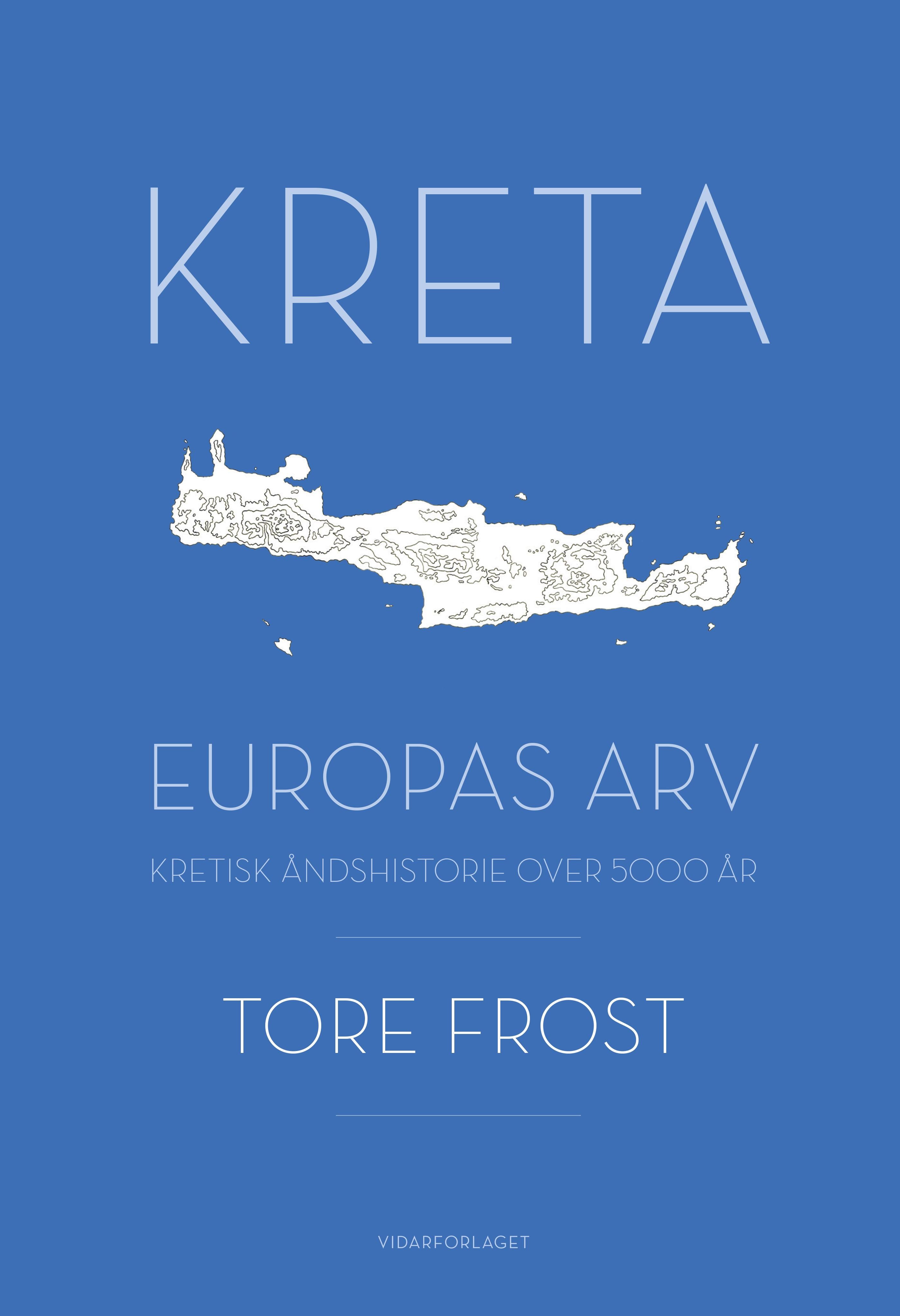 Kreta: Europas arv: kretisk åndshistorie over 5000 år