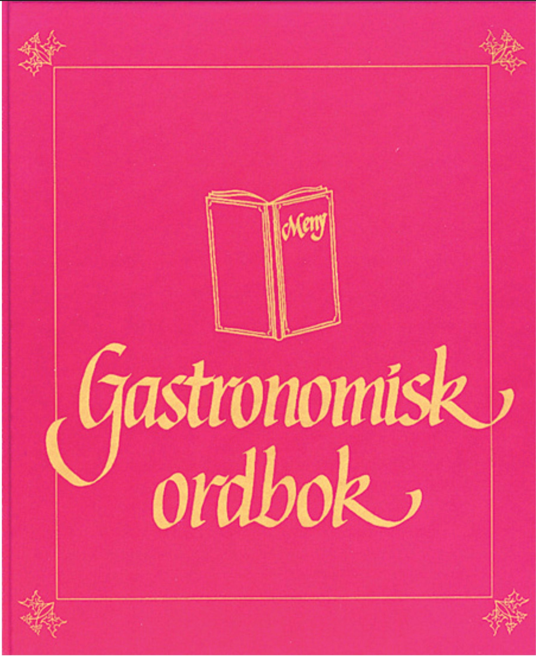 Gastronomisk ordbok: norsk-fransk-tysk-engelsk-latin