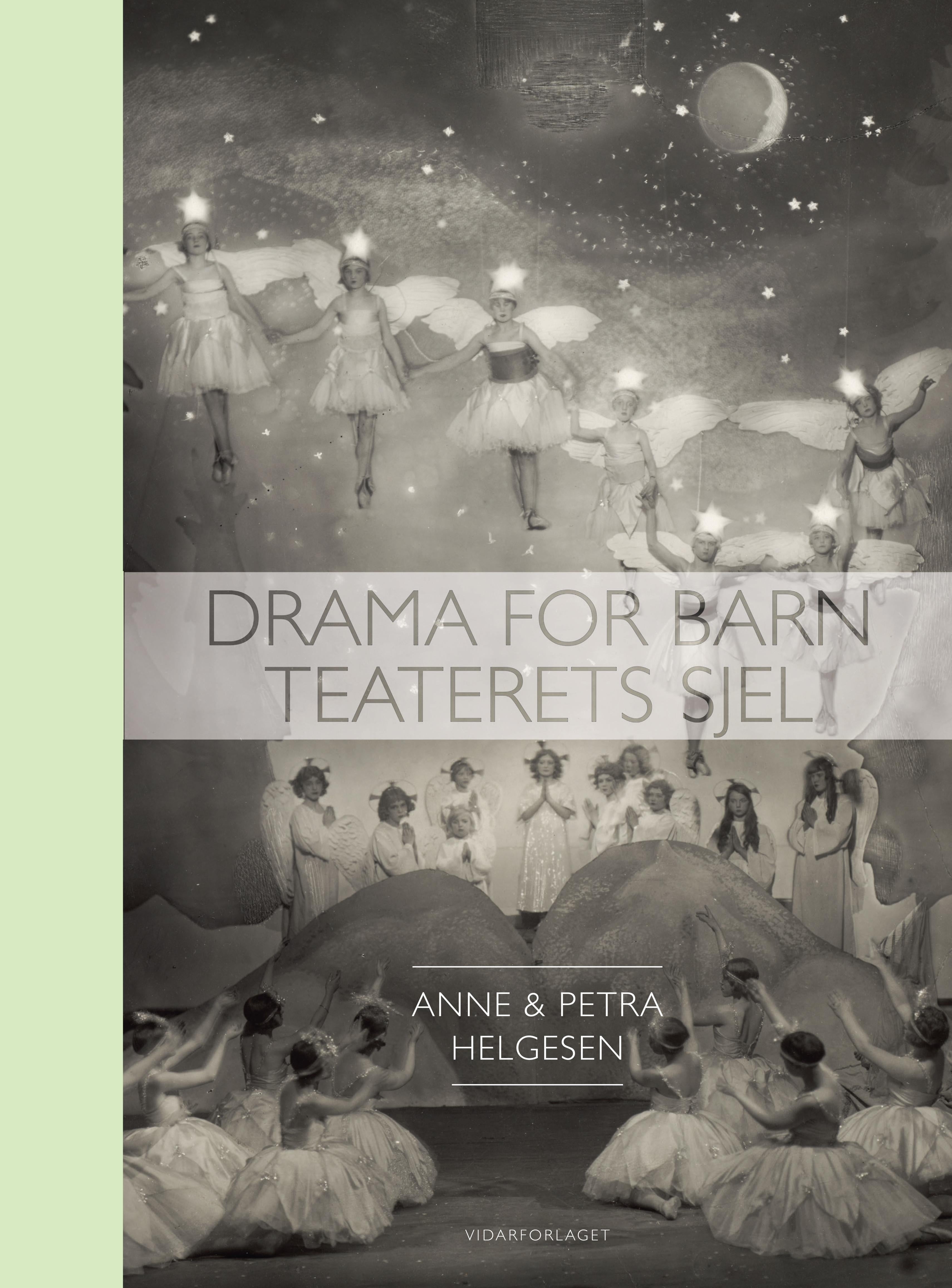 Drama for barn: teaterets sjel : norsk barnedramatikks historie