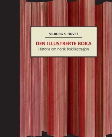 Den illustrerte boka: historia om norsk bokillustrasjon