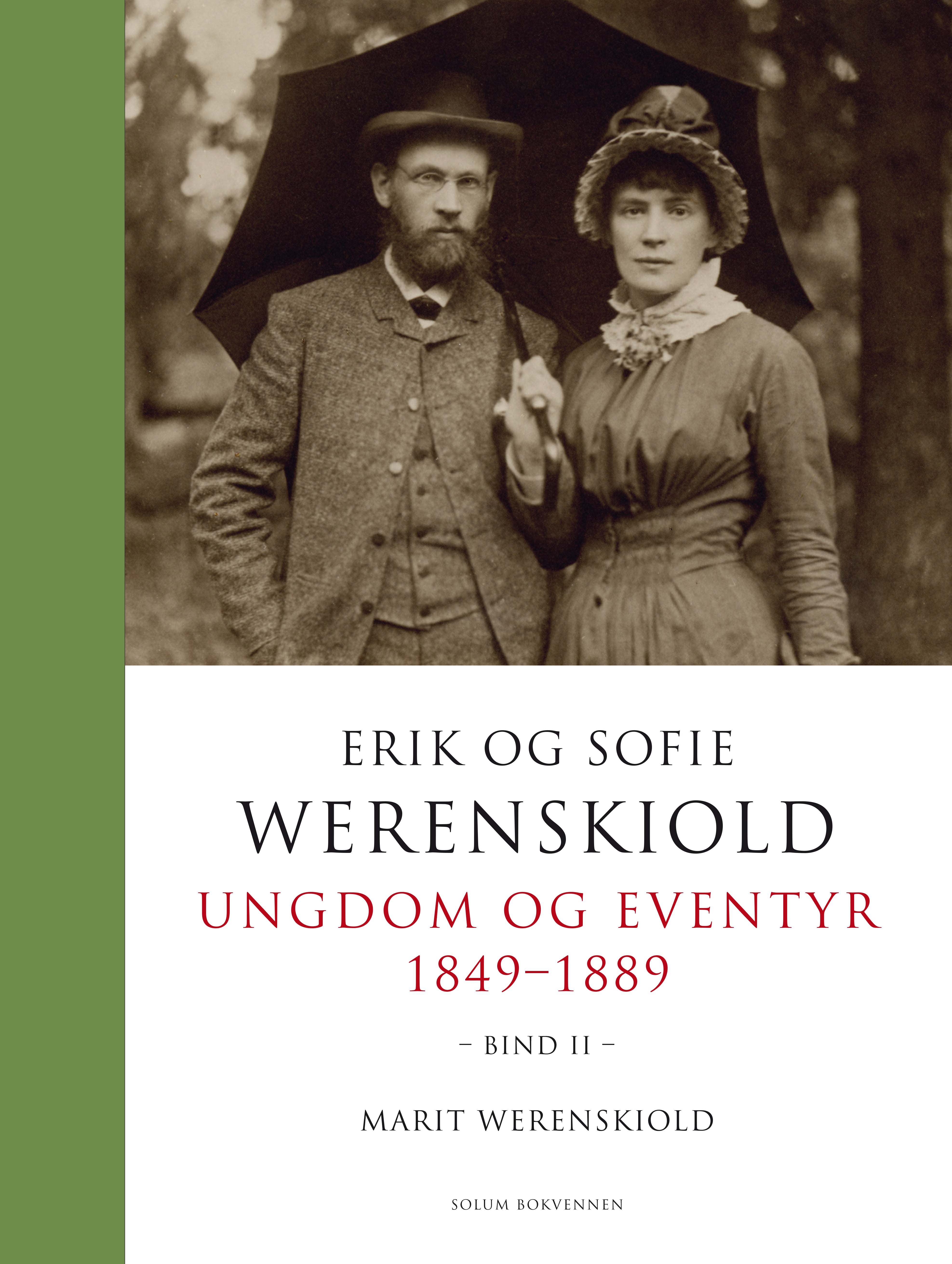 Erik og Sofie Werenskiold: Bind 2: ungdom og eventyr 1849-1889