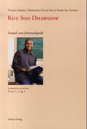 Kuu soo dhawoow: somali som fremmedspråk: lærerveiledning for trinn 1, 2 og 3