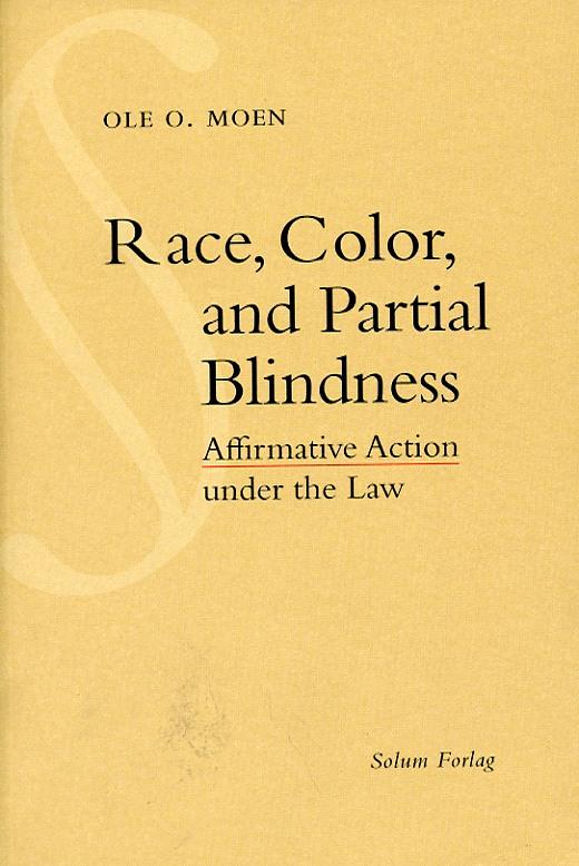 Race, color and partial blindness: affirmative action under the law