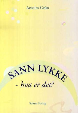 Sann lykke - hva er det?