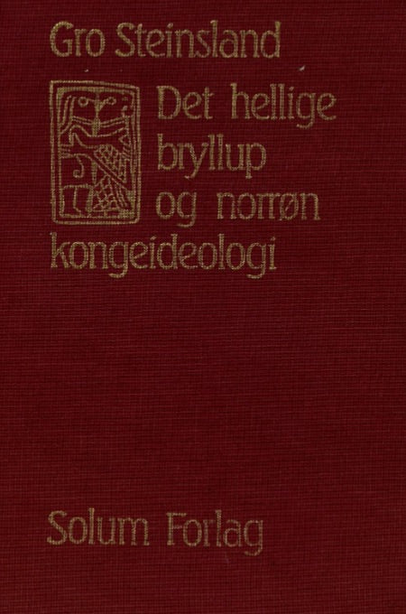 Det hellige bryllup og norrøn kongeideologi: en analyse av Hierogami-myten i: i Skirnismal, Ynglingatal, Haleygjatal og Hyndluljod