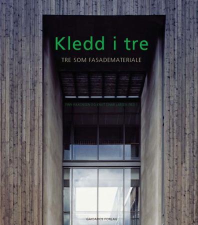 Kledd i tre: tre som fasademateriale