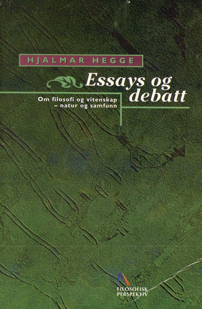 Essays og debatt: om filosofi og vitenskap, natur og samfunn