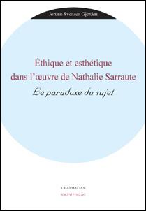 Éthique et esthétique dans l'oeuvre de Nathalie Sarraute: le paradoxe du sujet