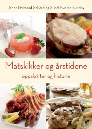 Matskikker og årstidene: oppskrifter og historie
