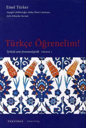 Türkce ögrenelim!: tyrkisk som fremmedspråk : tekstbok, trinn 1