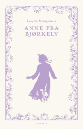 Anne fra Bjørkely: roman