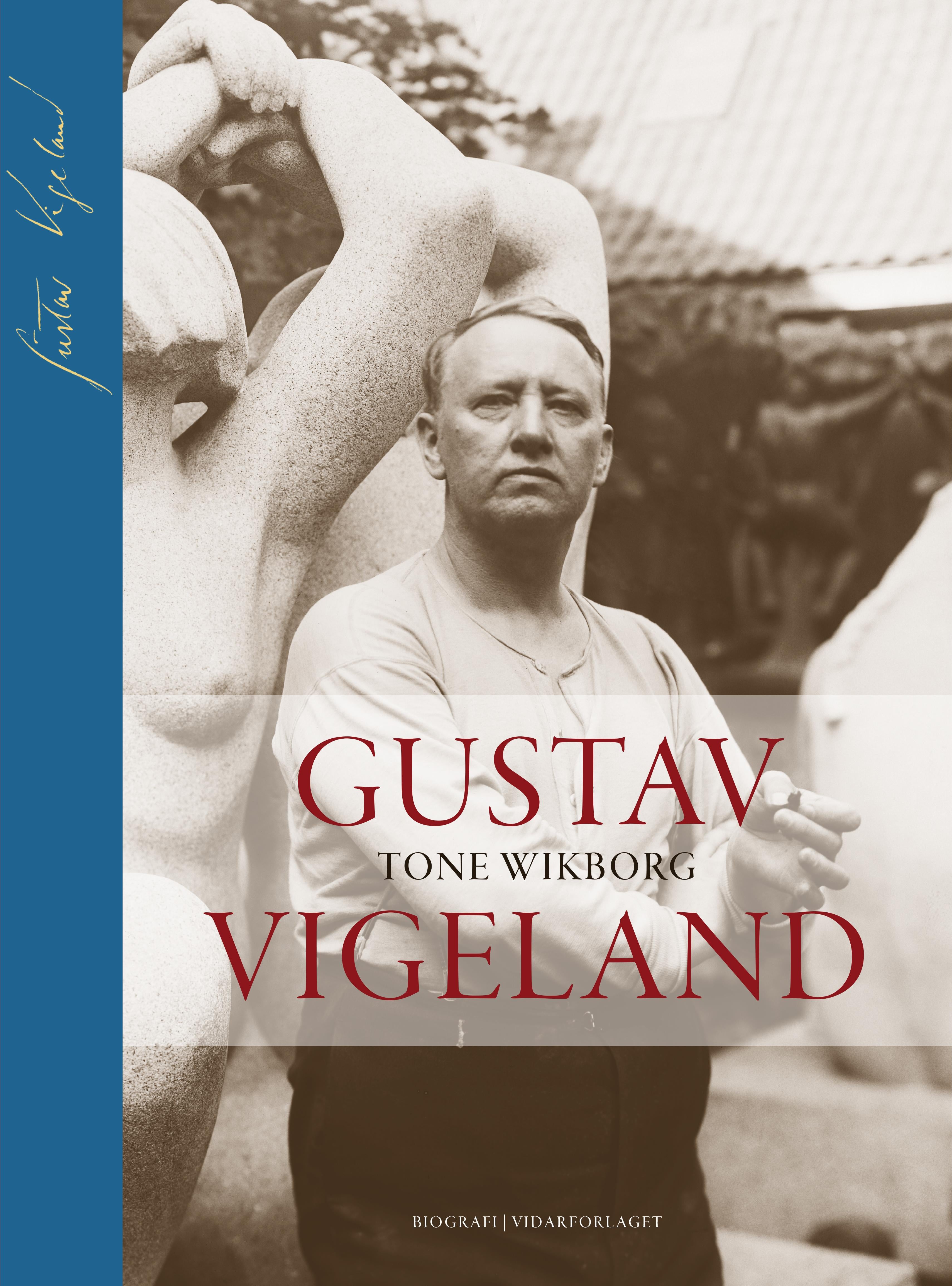 Gustav Vigeland: en biografi