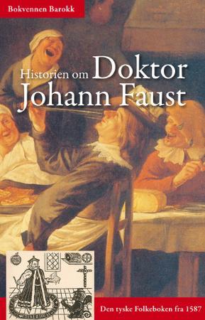 Historien om doktor Johann Faust: den vidt beryktede trollmann og svartekunstner