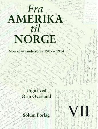Fra Amerika til Norge. Bd 7: norske utvandrerbrev 1905-1914